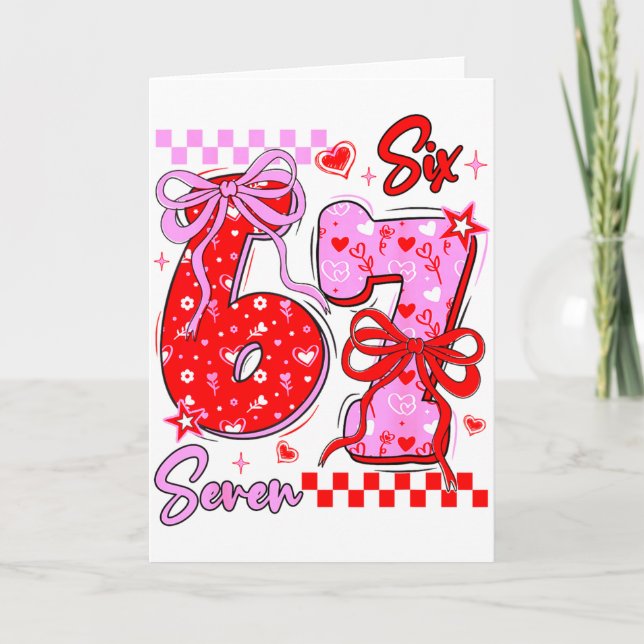 Funny Valentine S Day 67 Meme 6 7 Valentine Bow He Card (Front)