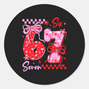 Funny Valentine’s Day 67 Meme 6 7 Valentine Bow He Classic Round Sticker