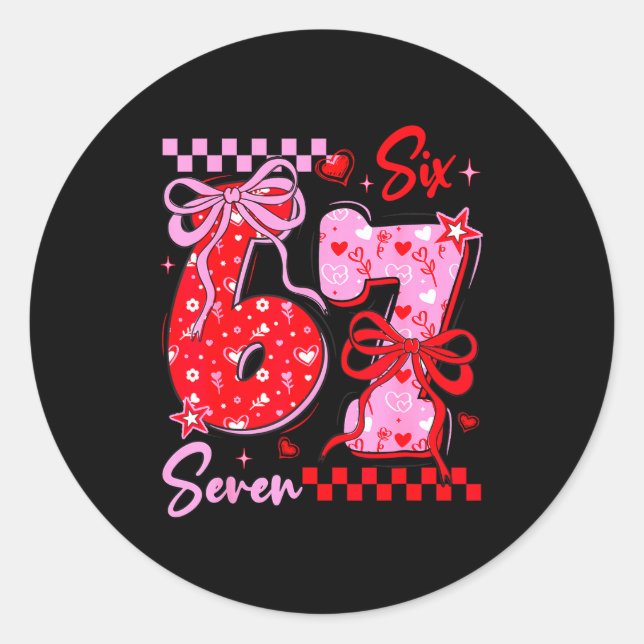 Funny Valentine’s Day 67 Meme 6 7 Valentine Bow He Classic Round Sticker (Front)