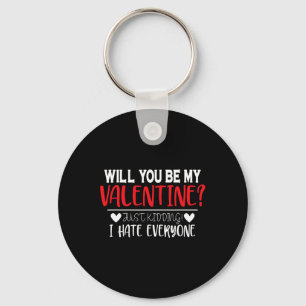 Funny Valentine’s Day Will You Be My Valentine For Key Ring