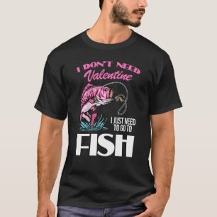 Funny Valentine Saying Fishing With Fisherman Love T-Shirt