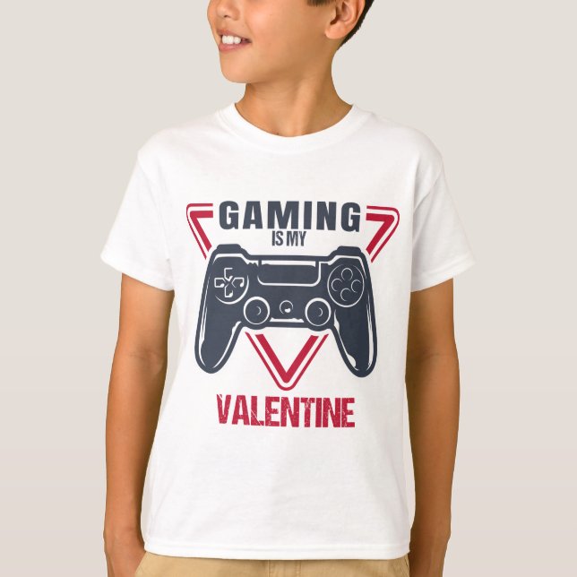 Funny Valentine Shirt,Gaming Is My Valentine  T-Shirt (Front)