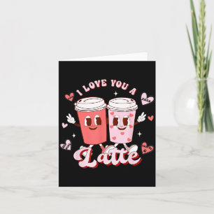 Funny Valentine Shirt I Love You A Latte Shirt For Card