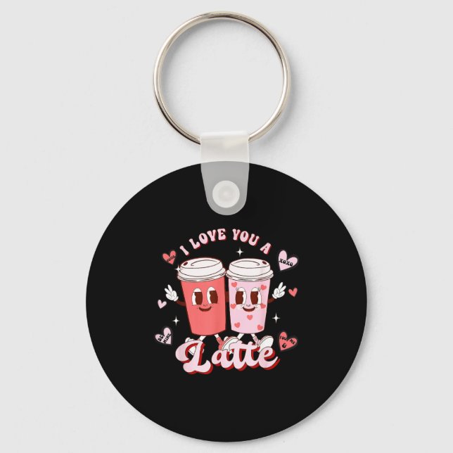 Funny Valentine Shirt I Love You A Latte Shirt For Key Ring (Front)