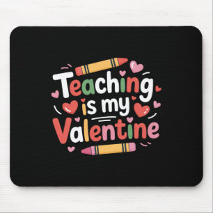 Funny Valentine Teacher Crayon Teaching Is My Vale Mouse Pad