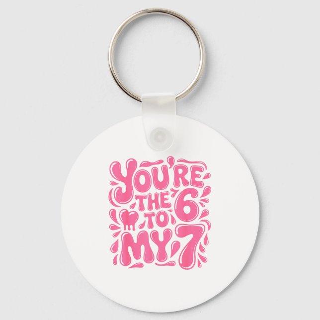 Funny Valentines Day 67 Meme Couples You're The 6  Key Ring (Front)