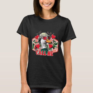 Funny Valentines Day Call Me Duck Hunting Men Wome T-Shirt