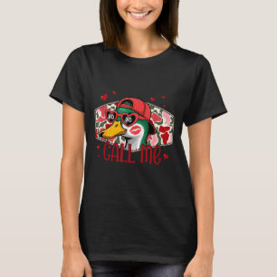 Funny Valentines Day Call Me Duck Hunting Men Wome T-Shirt