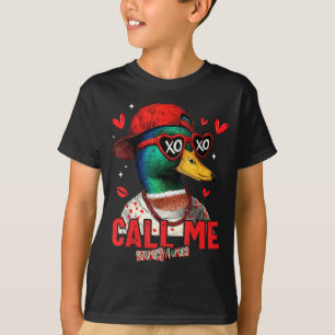 Funny Valentines Day Call Me Duck Hunting Men Wome T-Shirt
