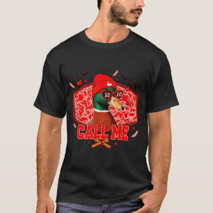 Funny Valentines Day Call Me Duck Hunting Men Wome T-Shirt