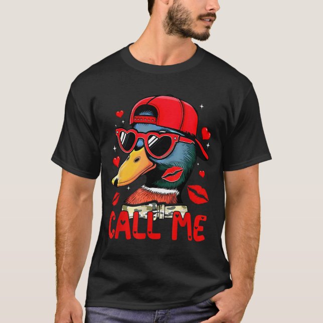 Funny Valentines Day Call Me Duck Hunting Men Wome T-Shirt (Front)