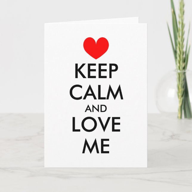 Funny Valentine's Day card | Keep calm and love me (Front)