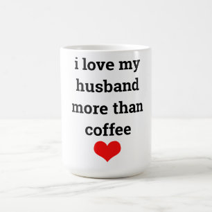 Funny Valentine's Day Coffee I Love Husband Gift Coffee Mug