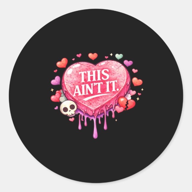 Funny valentines day conversation hearts candy thi classic round sticker (Front)