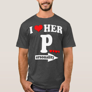 Funny Valentine's Day Couple Matching I Love Her P T-Shirt