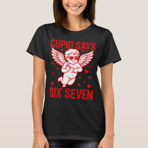 Funny Valentines Day Cupid Says Six Seven Meme Gir T-Shirt