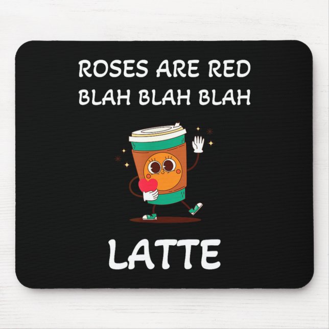 Funny Valentines Day For Singles Roses Are Coffee  Mouse Pad (Front)