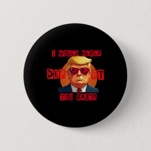 Funny Valentine's Day I Would Never Deport You By 6 Cm Round Badge