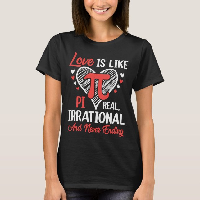 Funny Valentine's Day Love Is Like Pi 3.14 Math Te T-Shirt (Front)