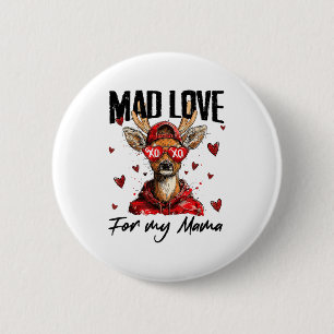 Funny Valentine's Day Mad Love For My Mama Deer Hu 6 Cm Round Badge