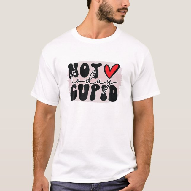 Funny Valentines Day Not Today Cupid T-Shirt (Front)