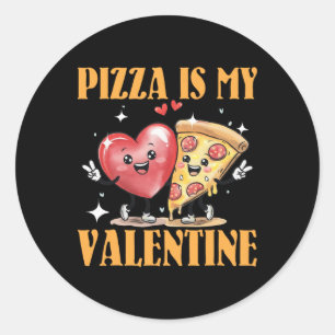 Funny Valentines Day Pizza And Heart Pizza Is My V Classic Round Sticker