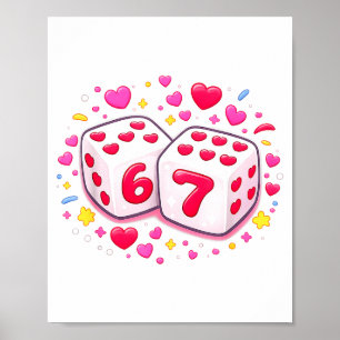 Funny Valentines Day Shirt Cute Dice 67 Meme 6-7 S Poster
