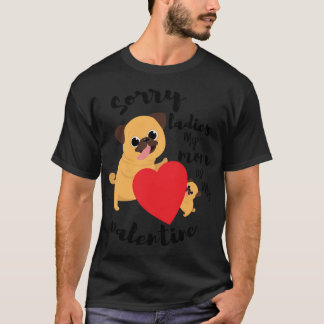 Funny Valentines Day Sorry Ladies My Mum Is My Val T-Shirt