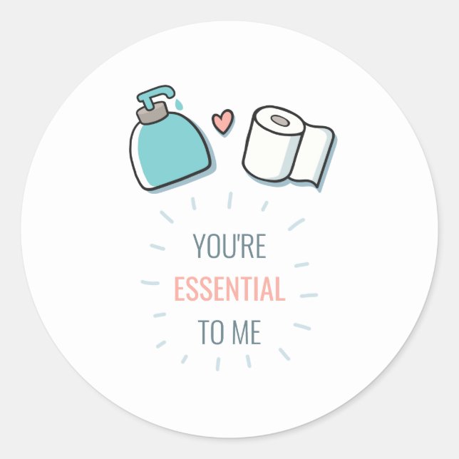 Funny Valentines Day's You're Essential To Me Classic Round Sticker (Front)