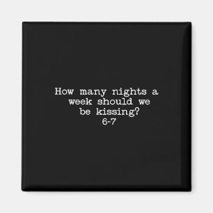 Funny Valentines How Many Nights A Week Should We  Magnet