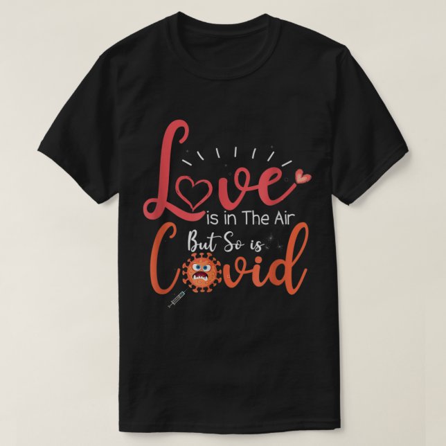 Funny Valentines Quote, Love is in The Air But So  T-Shirt (Design Front)