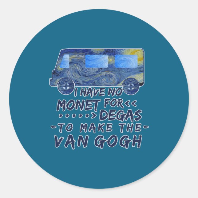 Funny Van Gogh Monet Degas Artist Pun Humorous  Classic Round Sticker (Front)