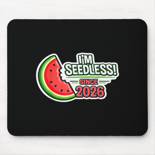 Funny Vasectomy Gift Seedless Since 2026 Mouse Pad (Front)