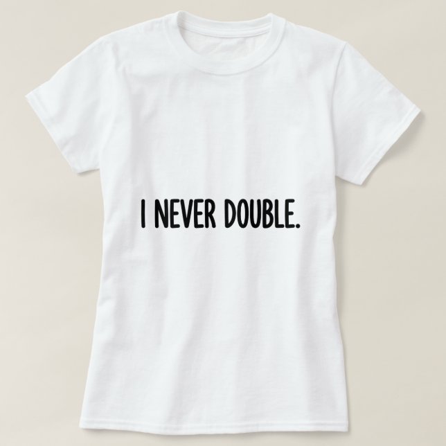 Funny VB White Lie I Never Double T-Shirt (Design Front)