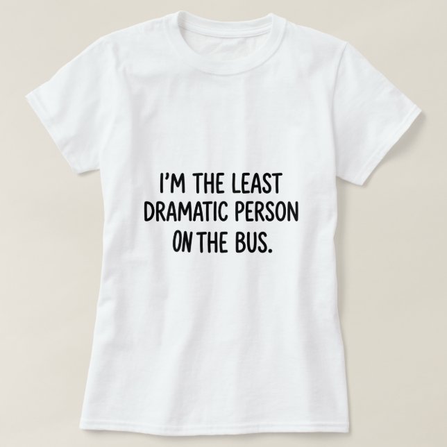 Funny VB White Lie Least Dramatic Bus T-Shirt (Design Front)