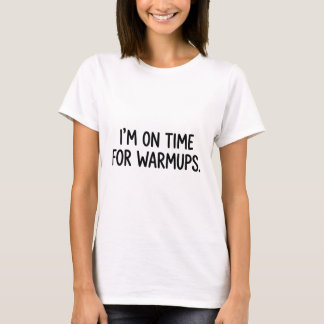 Funny VB White Lie On Time For Warmups T-Shirt