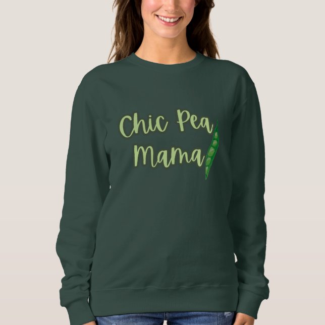 Funny Vegan Chic Pea Mama Women’s  Sweatshirt (Front)