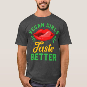Funny Vegan Girls Taste Better ProVegan Humour Go  T-Shirt