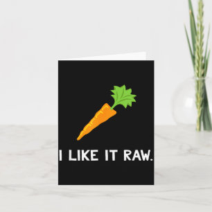 Funny Vegetable Joke I Like It Raw Carrot Vegan Ra Card