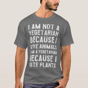 Funny Vegetarian  I hate plants T-Shirt