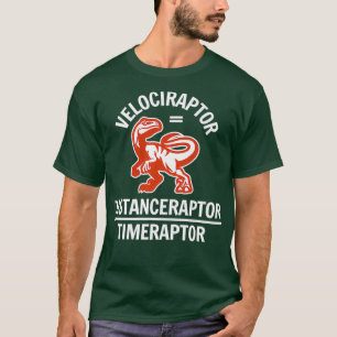 Funny Velociraptor Physics  Math Dinosaur Joke T-Shirt