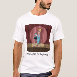 Funny Ventriloquism for Beginners Card or gift. T-Shirt