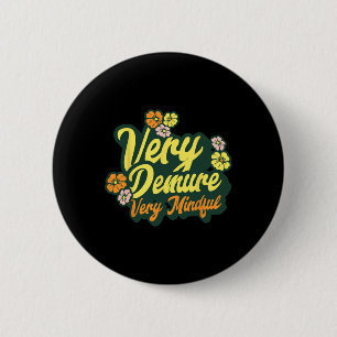 Funny Very Demure Very Mindful Trend Demure &amp;  6 Cm Round Badge