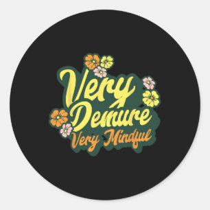 Funny Very Demure Very Mindful Trend Demure & Classic Round Sticker