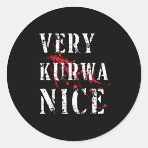 Funny Very Kurwa Nice Lish English Sarcasm Quote M Classic Round Sticker