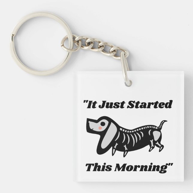 Funny Vet Quote: It Just Started This Morning Dog  Key Ring (Front)