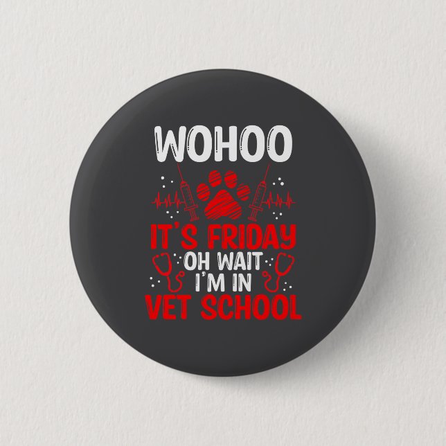 Funny Vet Tech School Friday Vet Tech Student  6 Cm Round Badge (Front)