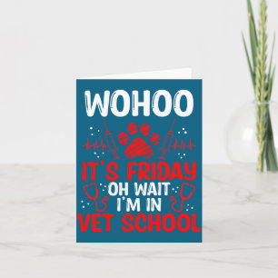 Funny Vet Tech School Friday Vet Tech Student  Card
