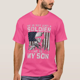 Funny Veteran's Day, He Is Not Just A Soldier He I T-Shirt