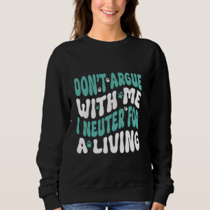 Funny Veterinarian Art Men Women Vet Tech Assistan Sweatshirt